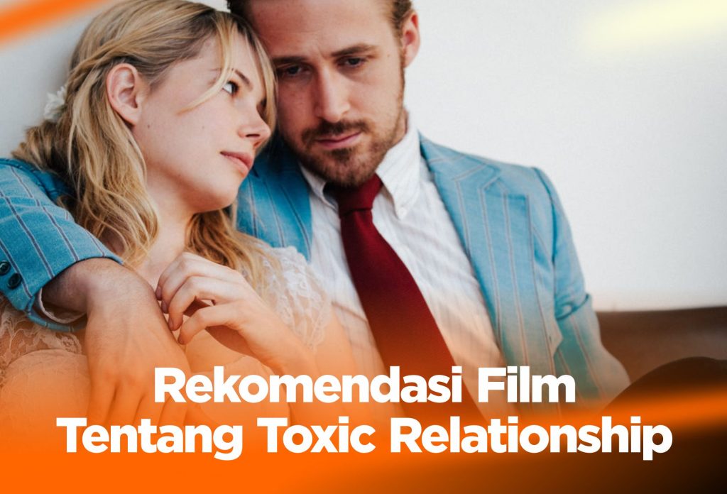 Rekomendasi Film Tentang Toxic Relationship