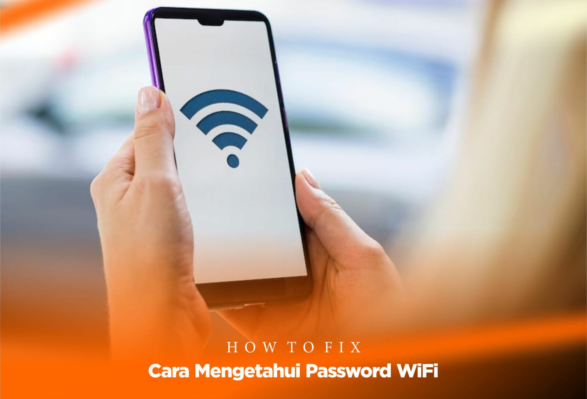 4 Cara Mengetahui Password WiFi Pakai HP !