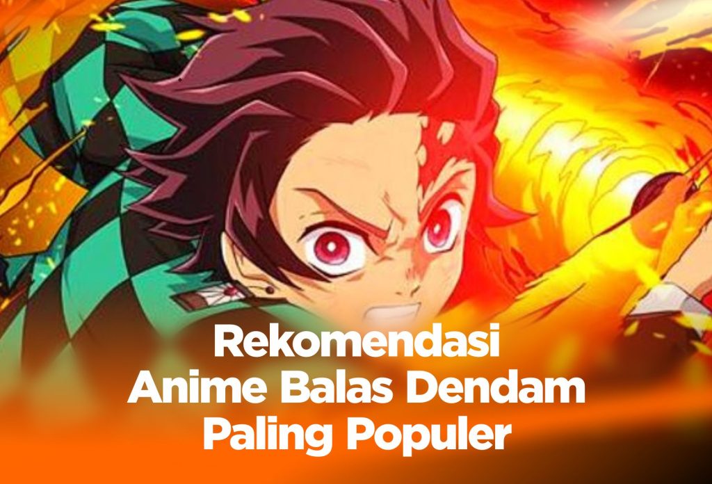 Rekomendasi Anime Balas Dendam Paling Populer