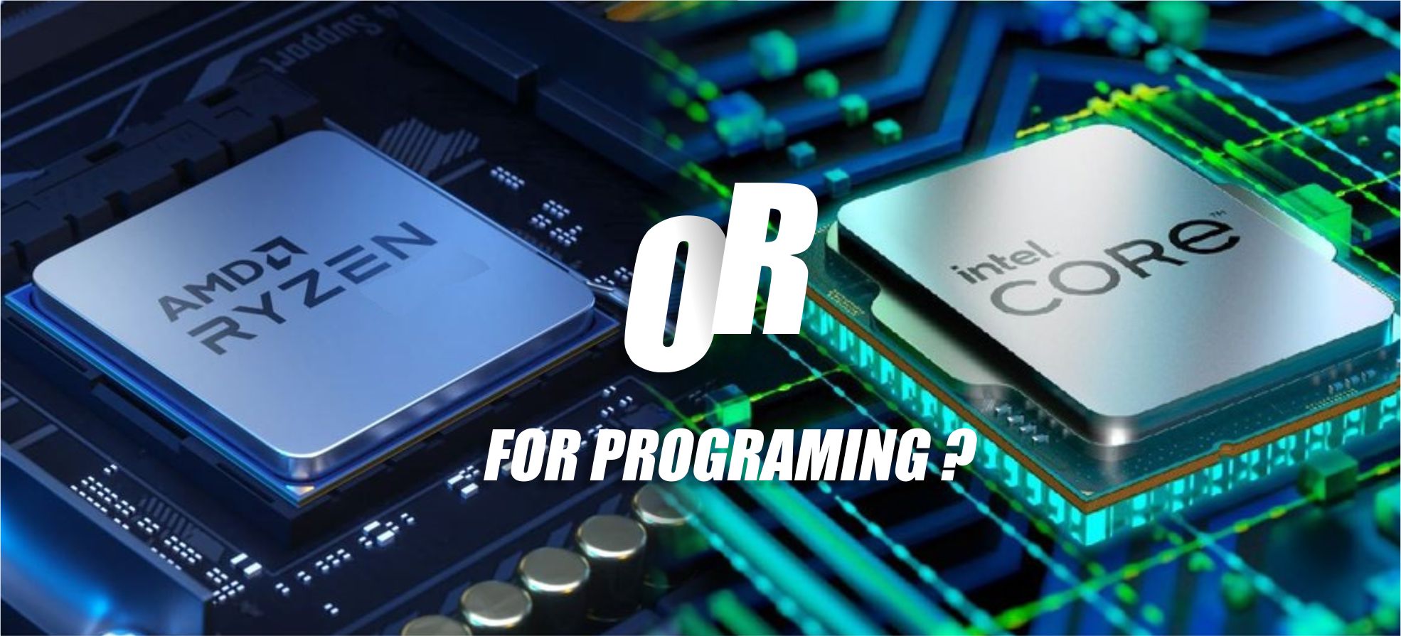 Intel atau AMD ? Mana yang Tepat Untuk Programer