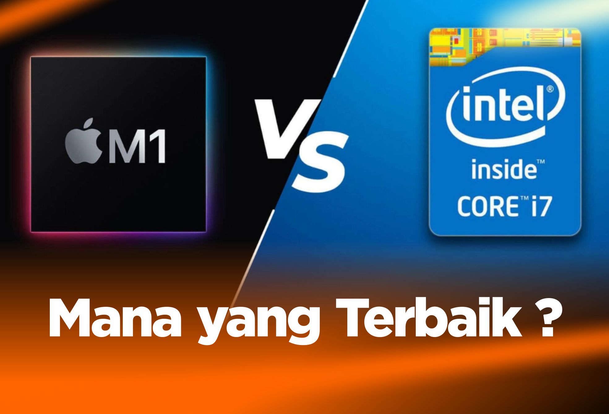Apple M1 vs Intel Core i7, Mana yang Terbaik di 2023 ?