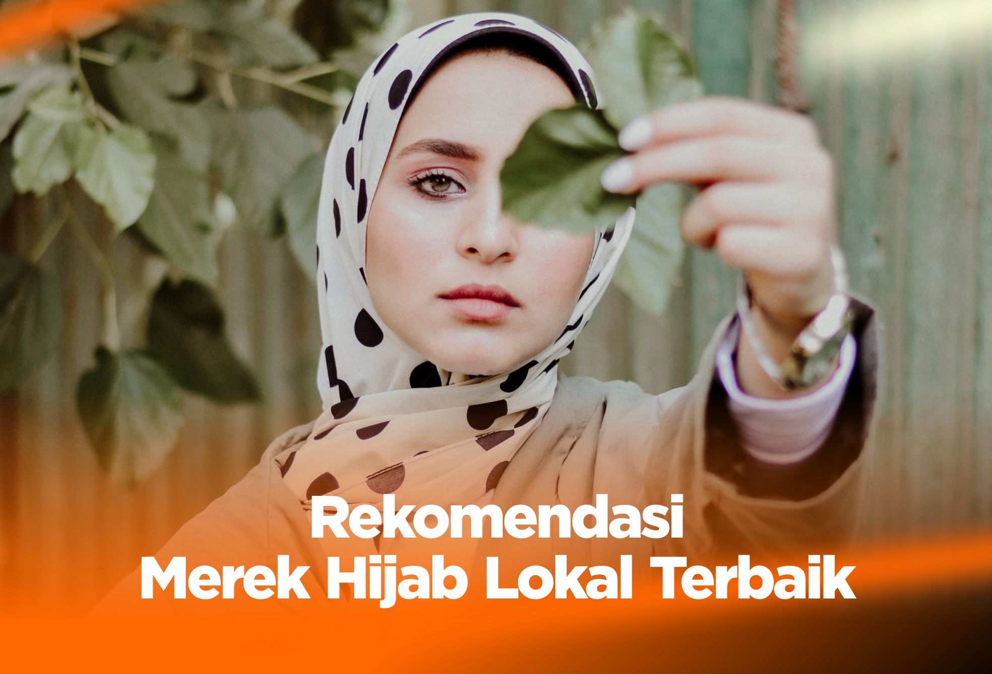 17 Rekomendasi Merek Hijab Lokal Terbaik !