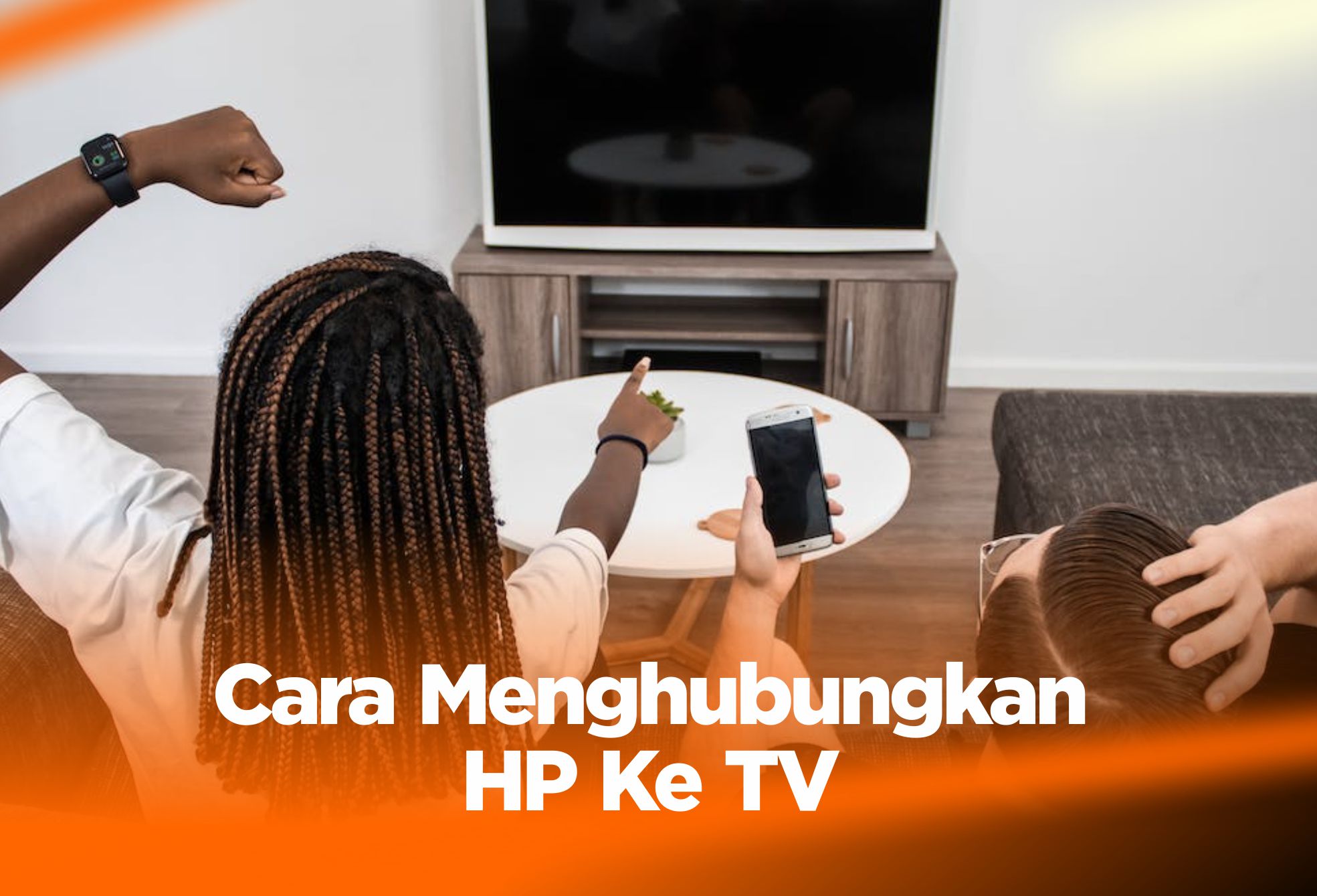 Cara Menghubungkan HP Ke TV