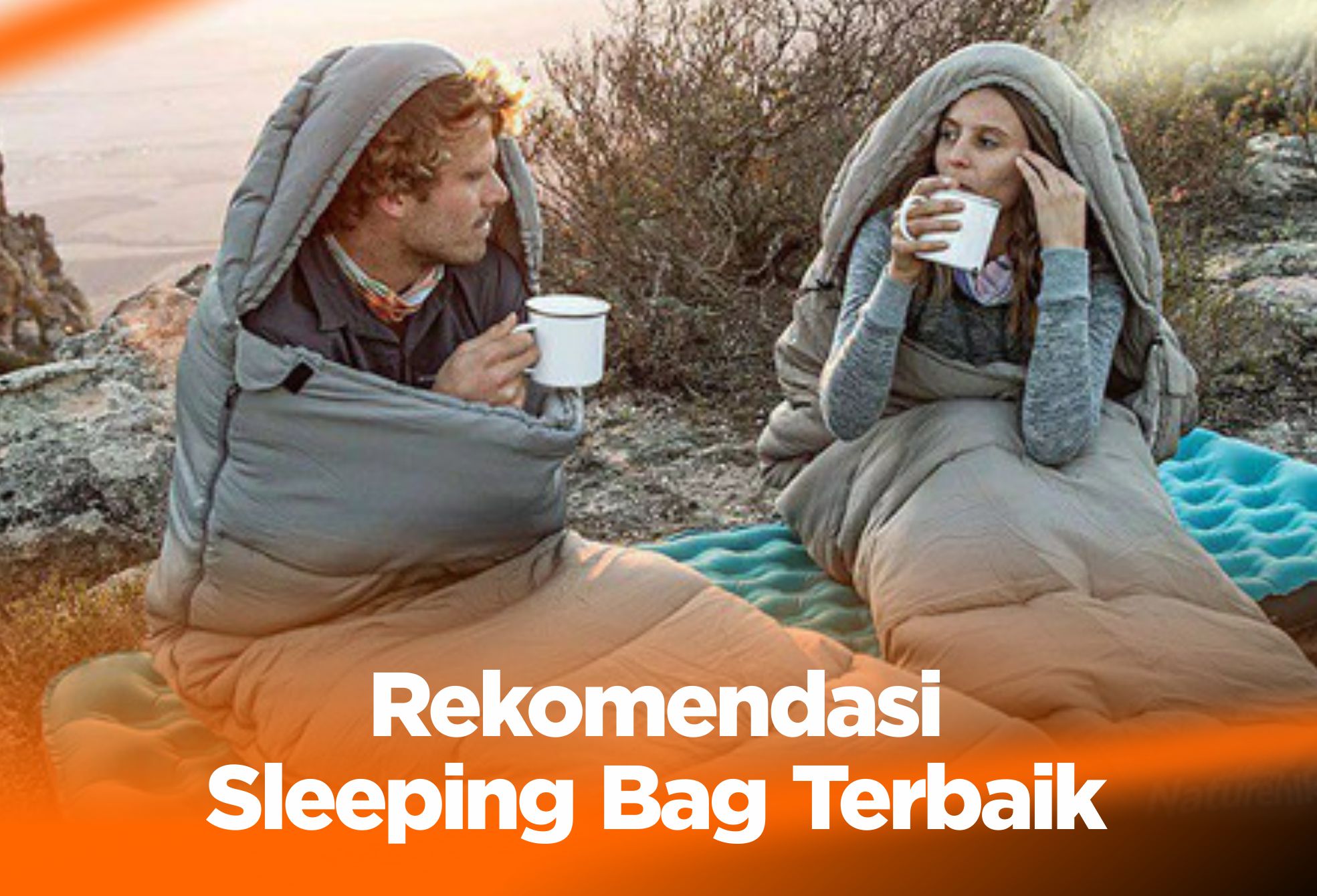 10 Rekomendasi Sleeping Bag Terbaik yang Menghangatkan !