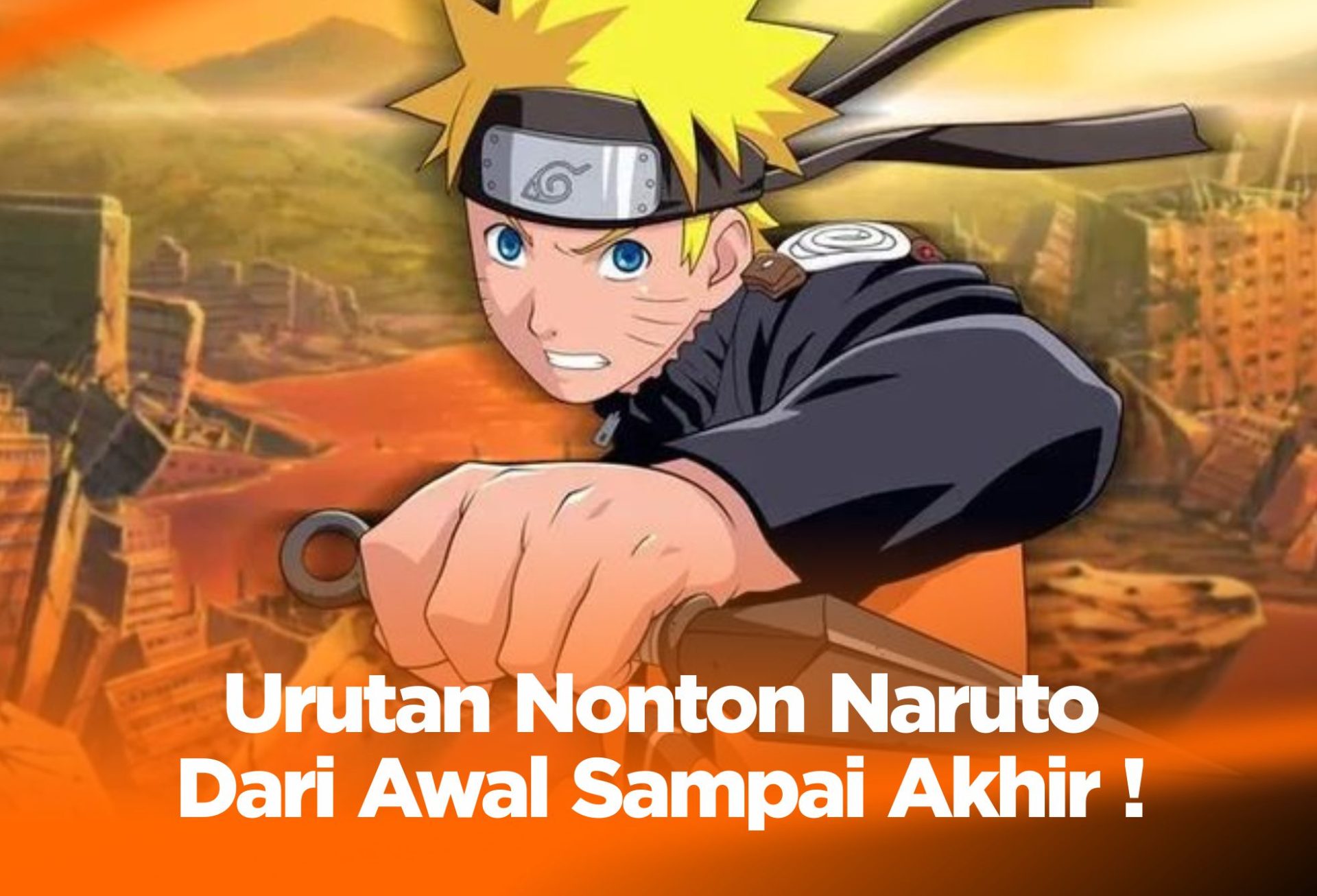 Urutan Nonton Naruto Dari Awal Sampai Akhir !