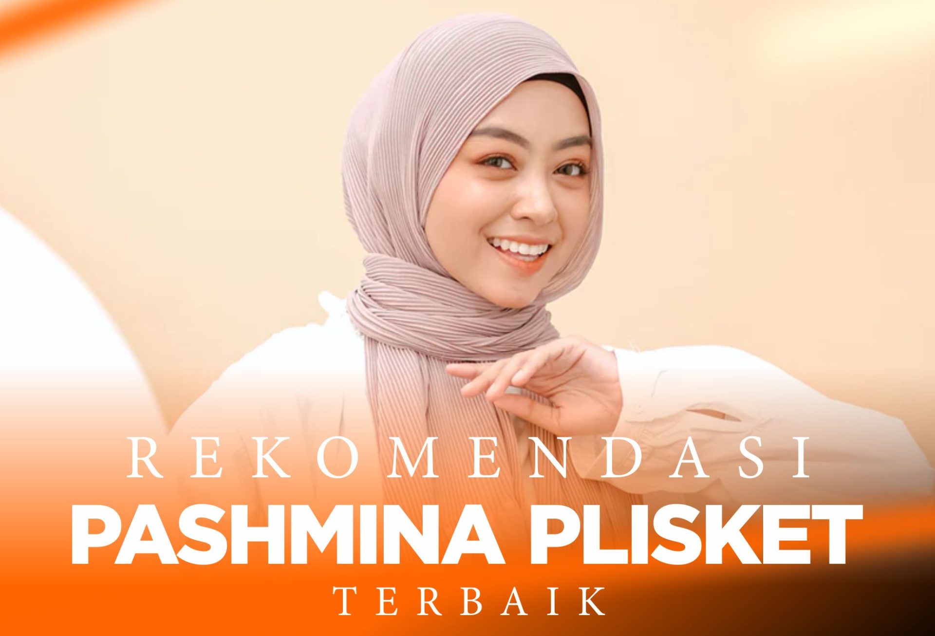 10 Rekomendasi Hijab Pashmina Plisket Terbaik !