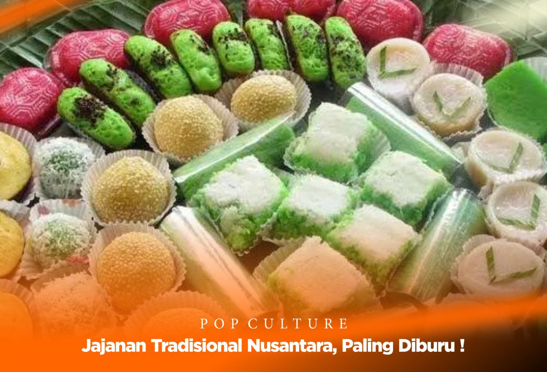 10 Jajanan Tradisional Nusantara, Paling Diburu !
