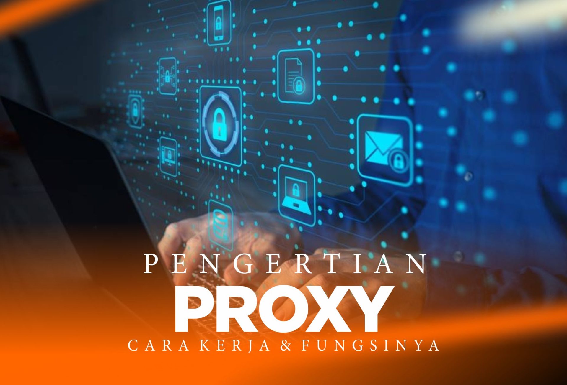 Apa itu Proxy ? dan Bagaimana Cara Kerjanya