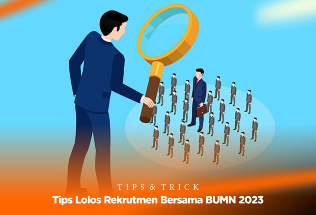 Tips Lolos Rekrutmen Bersama BUMN 2023