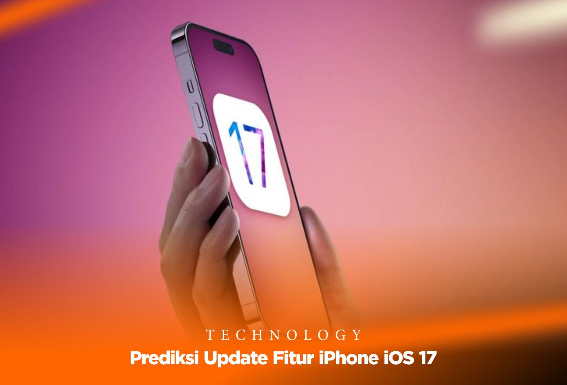 Prediksi Update Fitur iPhone iOS 17